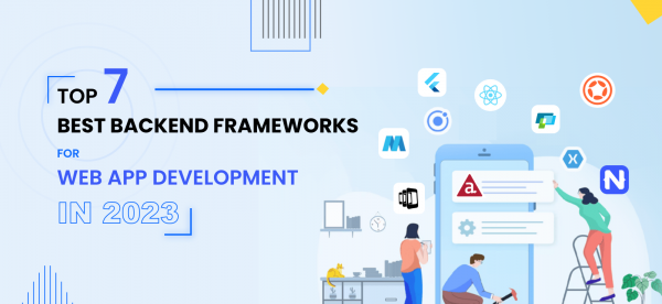 7 Best Backend Frameworks for Web App Development in 2023