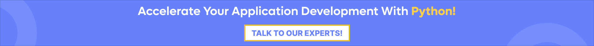 Accelerate Your Application Development With Python!
