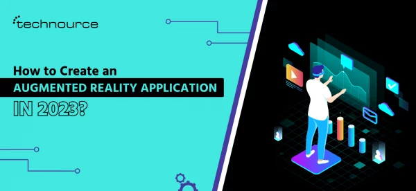 How to Create an Augmented Reality Application in 2023_