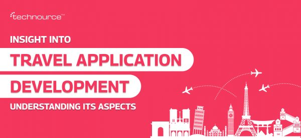 Insights Into Travel Application Development_ Understanding Its Aspects